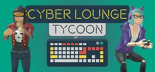 Cyber Lounge Tycoon
