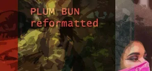 Plum Bun Reformatted