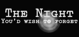 The Night You'd Wish to Forget