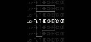 Lo-Fi: THEXNERXXM