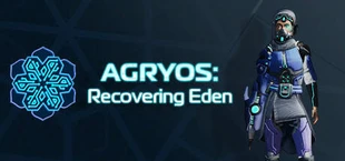 AGRYOS: Recovering Eden