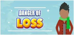 DANGER OF LOSS