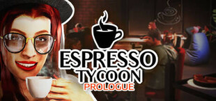 Espresso Tycoon: Prologue