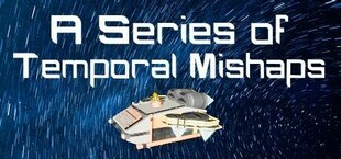 A Series of Temporal Mishaps