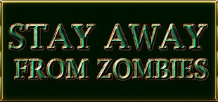 Stay away from zombies