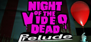 Night of the Video Dead - Prelude