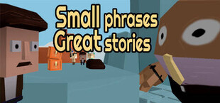 Small phrases Great stories