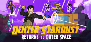 Dexter Stardust: Returns to Outer Space