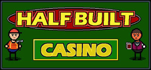 Half Built: Casino
