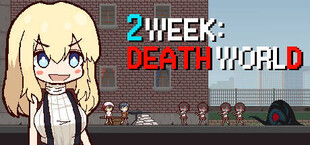 2Week : Death World