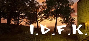 I.D.F.K.