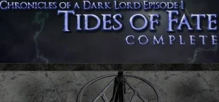 Chronicles of a Dark Lord: Episode 1 Tides of Fate Complete