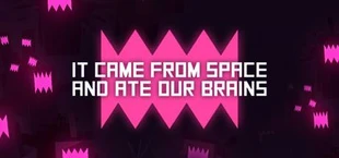 It came from space and ate our brains