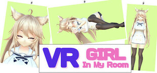 【VR】Girl In My Room