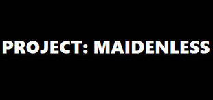 Project: Maidenless