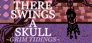 There Swings a Skull: Grim Tidings