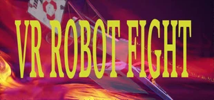 VR ROBOT FIGHT