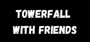 TowerFall with Friends