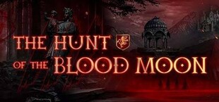 The Hunt of the Blood Moon
