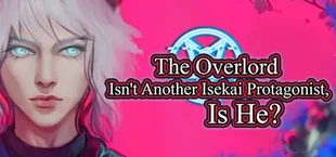 The Overlord Isn't Another Isekai Protagonist, Is He?