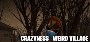 Crazyness: Weird Village