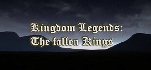 Kingdom Legends: The fallen kings