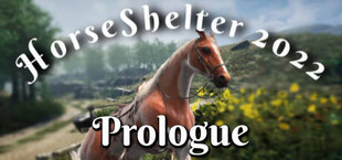 Horse Shelter 2022 - Prologue
