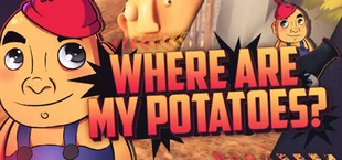 Where are my potatoes?