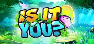 Is It You?