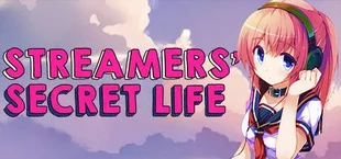 Streamers' Secret Life