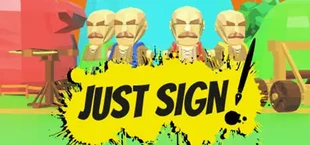 Just Sign!