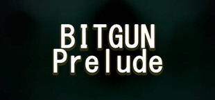 BITGUN: Prelude