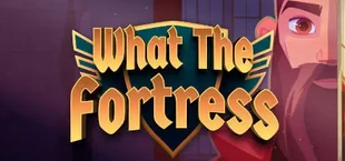 What The Fortress!?