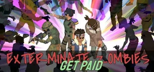 Exterminate Zombies: Get Paid