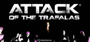 Attack of the Trafalas