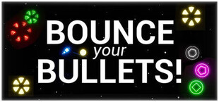 Bounce your Bullets!