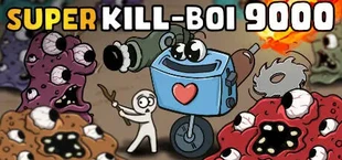 Super Kill-BOI 9000