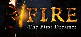FIRE The First Dreamer