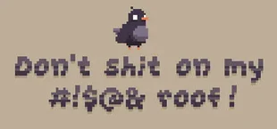 Don't Shit On My #!$@& Roof