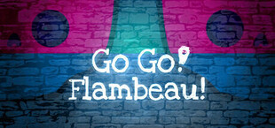 Go Go! Flambeau!