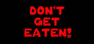 Don't Get Eaten!