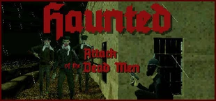 Haunted: Attack of the Dead Men