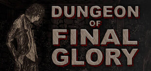 Dungeon of Final Glory