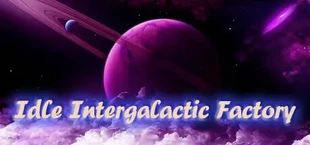 Idle Intergalactic Factory