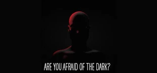 Are You Afraid of the Dark