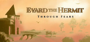 Evard The Hermit: Through Fears