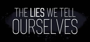 The Lies We Tell Ourselves