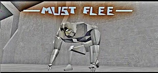 MUST FLEE