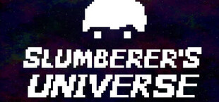 Slumberer's Universe