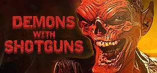 Demons with Shotguns